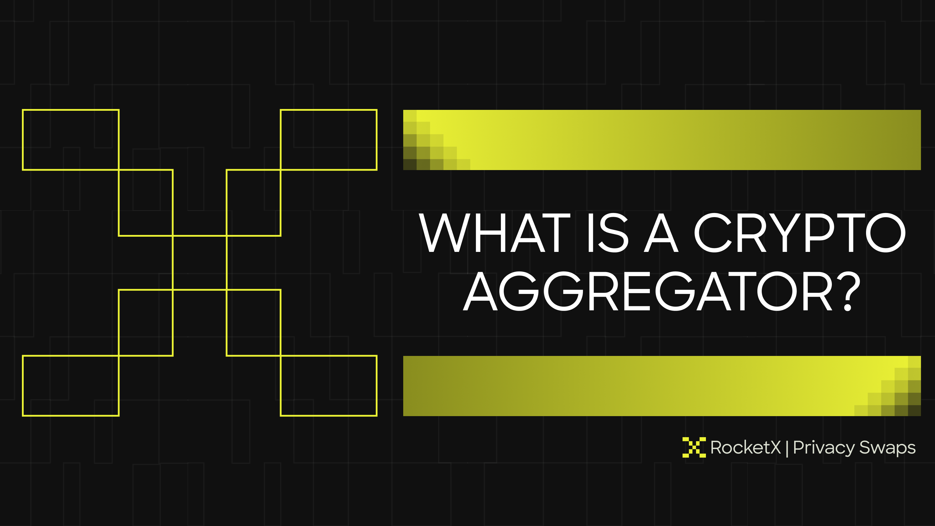 Cover image for a crypto aggregator article featuring a black background, geometric chain style design, and the title “What Is a Crypto Aggregator?” with RocketX Privacy Swaps branding.