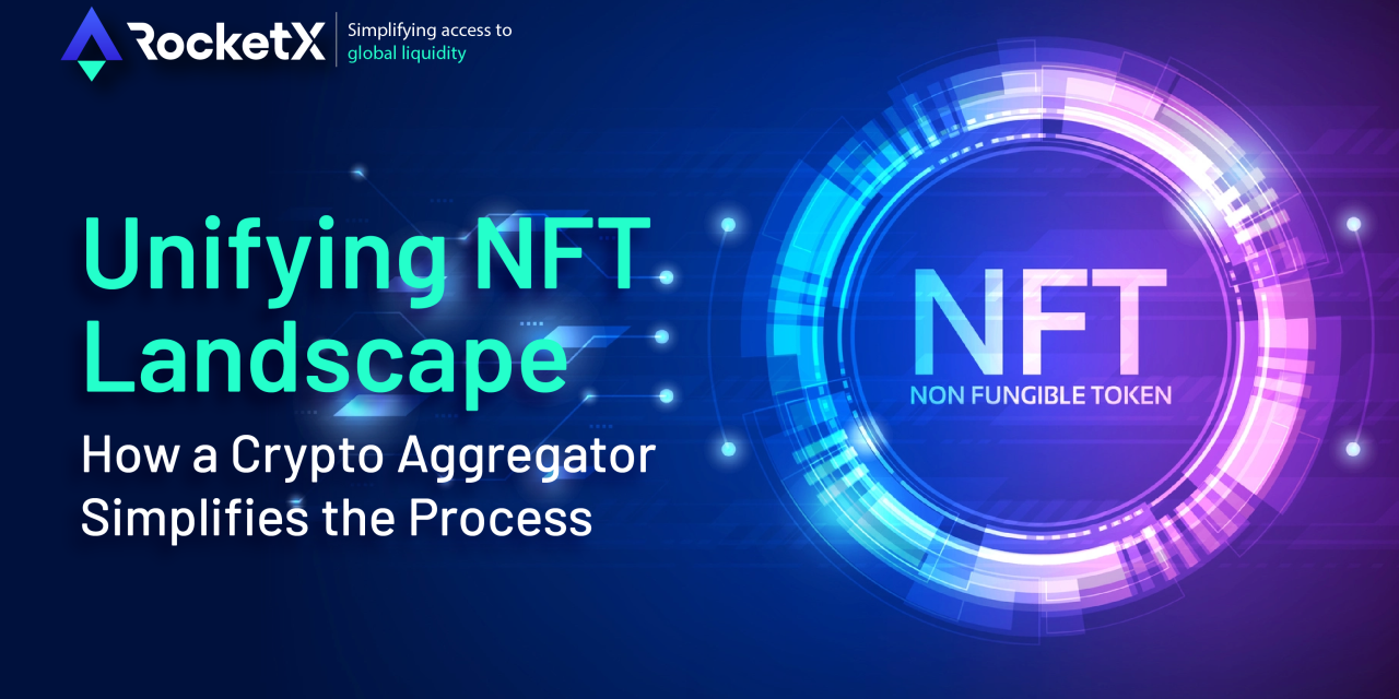 Unifying the NFT Landscape: How A Crypto Aggregator Simplifies the Process