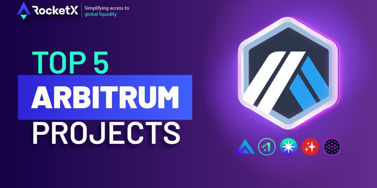 Top 5 Best Projects on Arbitrum to Keep an Eye On