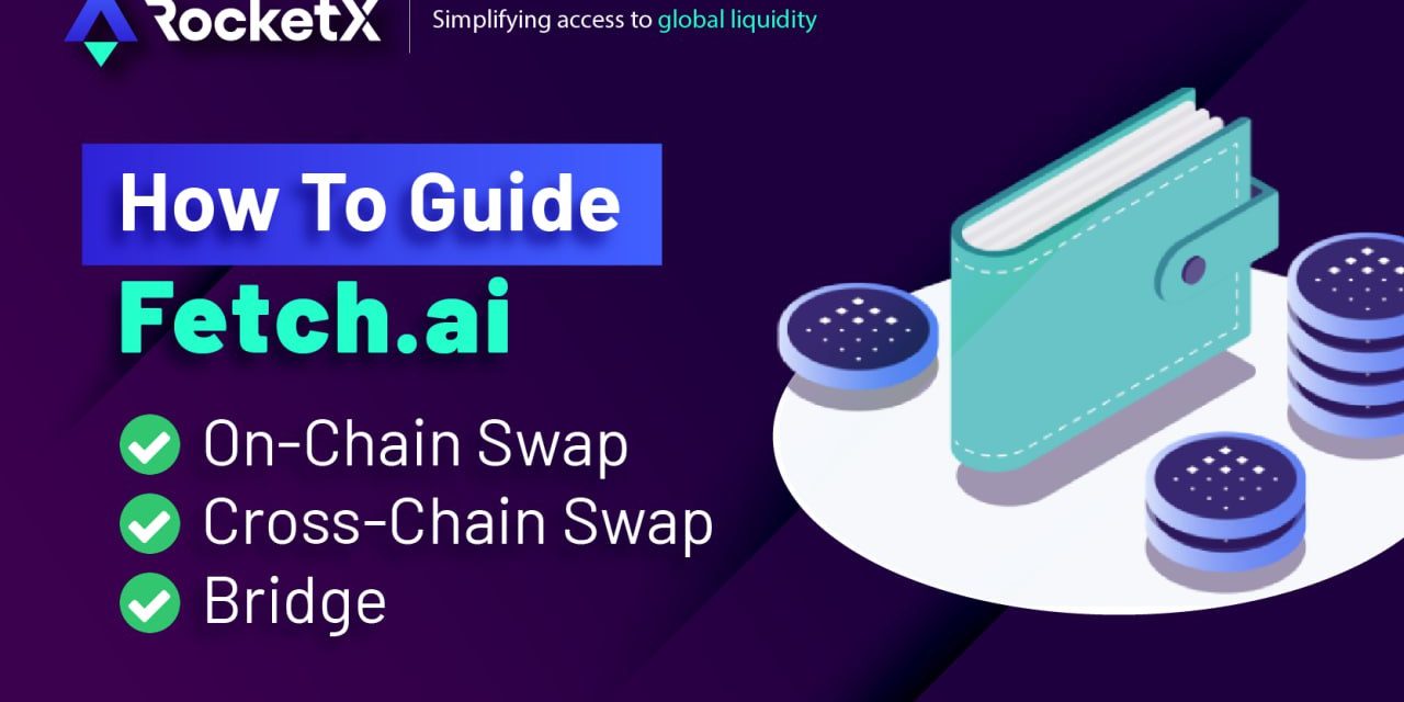 A Quick and Easy Guide to Swapping and Bridging Fetch.ai