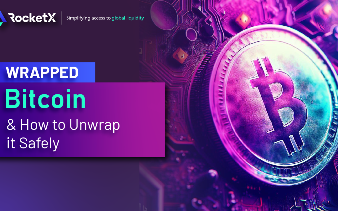 Understanding Wrapped Bitcoin and How to Unwrap it Safely
