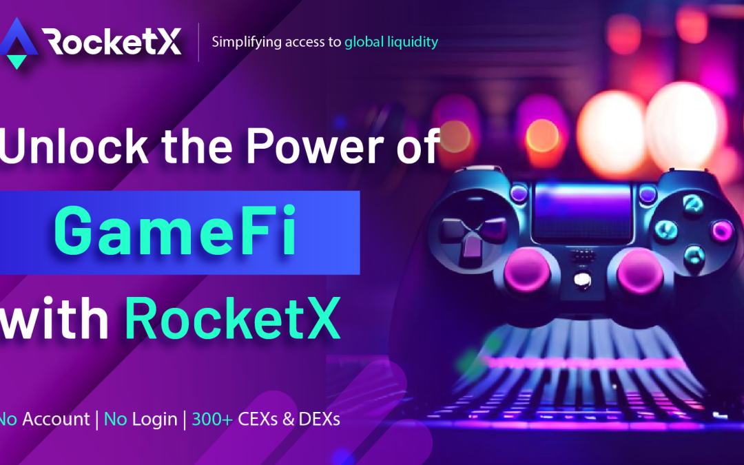 What is GameFi, and How RocketX Helps Drive User Retention with Cross-Chain Swap