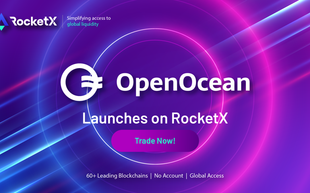 RocketX Exchange Now Offers Unparalleled Liquidity with OpenOcean DEX Aggregator Integration