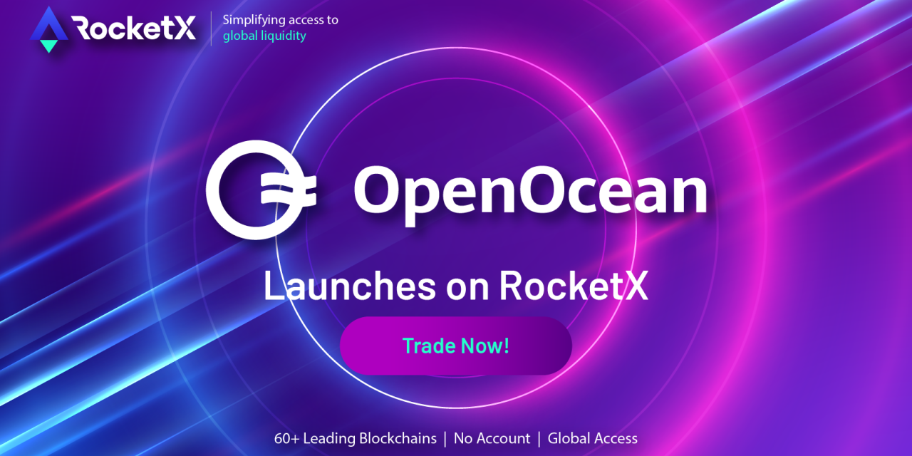 RocketX Exchange Now Offers Unparalleled Liquidity with OpenOcean DEX Aggregator Integration