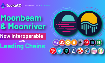 Moonbeam & Moonriver Networks Are Now Interoperable with Bitcoin, Ethereum & 60+ Leading Blockchains via RocketX