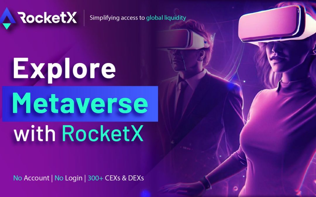 What is Metaverse & How RocketX Boosts User Experience with Cross-Chain Swaps