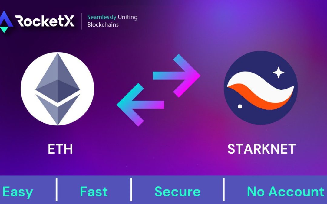 How to Bridge to StarkNet Using RocketX: A Step-by-Step Guide