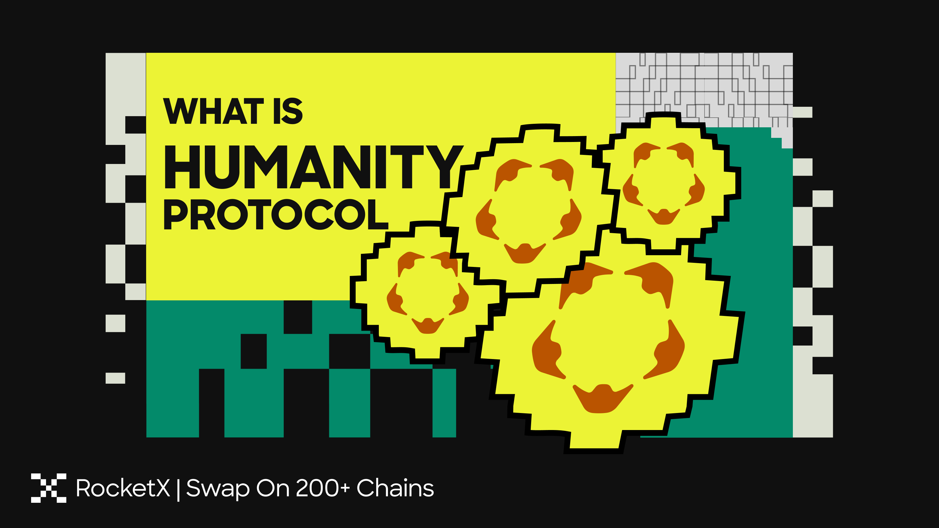 Graphic illustration explaining Humanity Protocol with stylized yellow human icons and RocketX branding highlighting cross-chain swaps on 200+ blockchains.