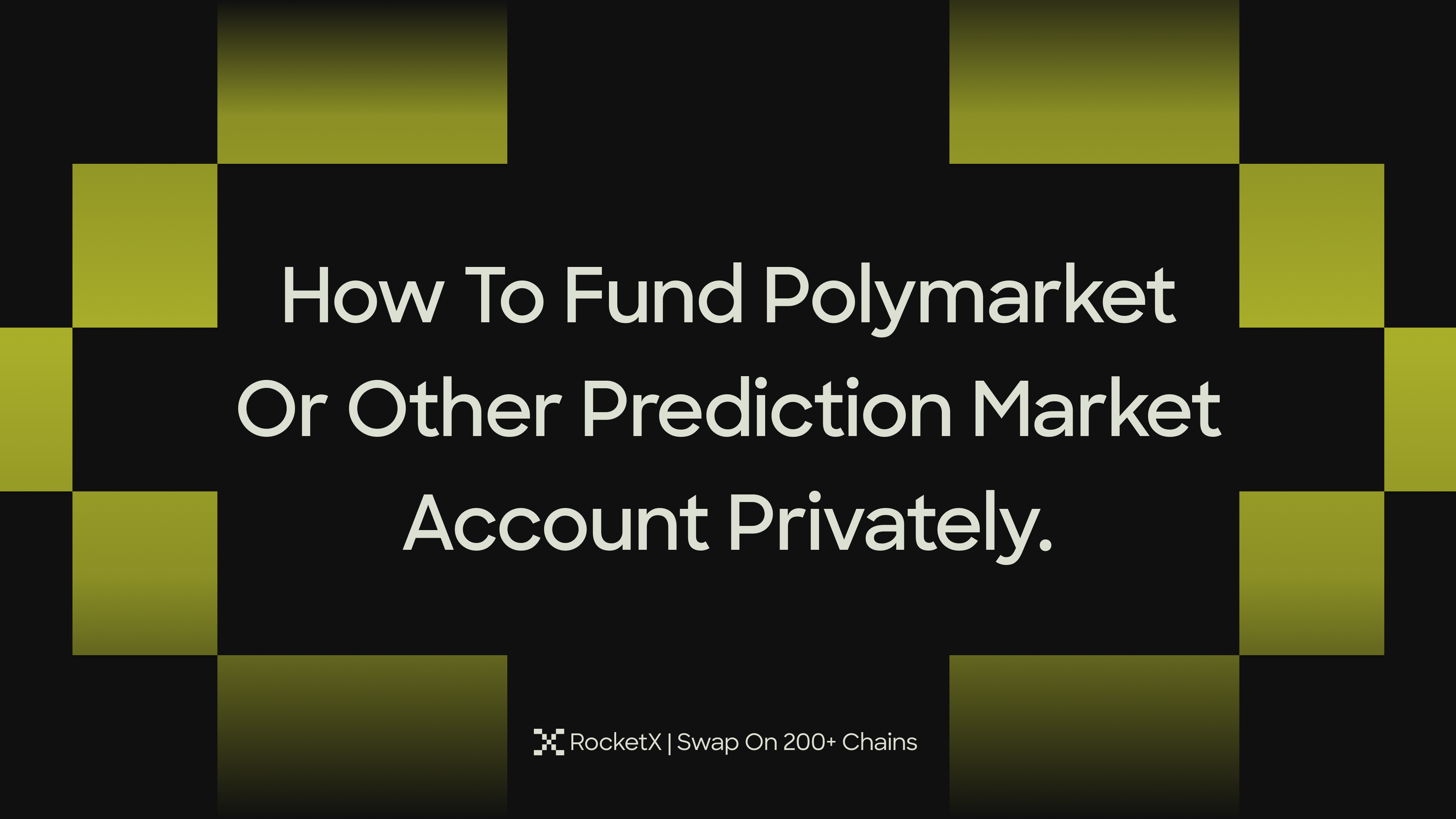 Dark-themed graphic showing “How To Fund Polymarket Or Other Prediction Market Account Privately” with RocketX branding and futuristic green design elements.