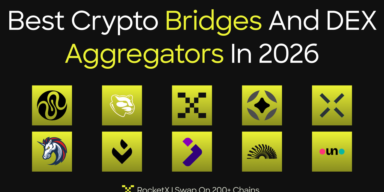 Best Crypto Bridges and DEX Aggregators in 2026: A Complete Independent Comparison