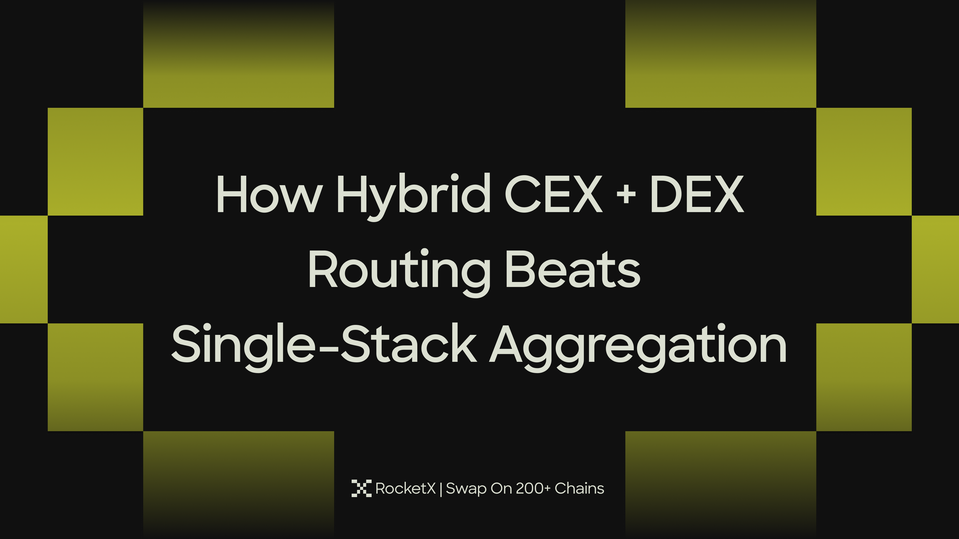RocketX Exchange banner illustrating how hybrid CEX + DEX routing delivers better trade execution than single-stack aggregation across multiple liquidity sources.