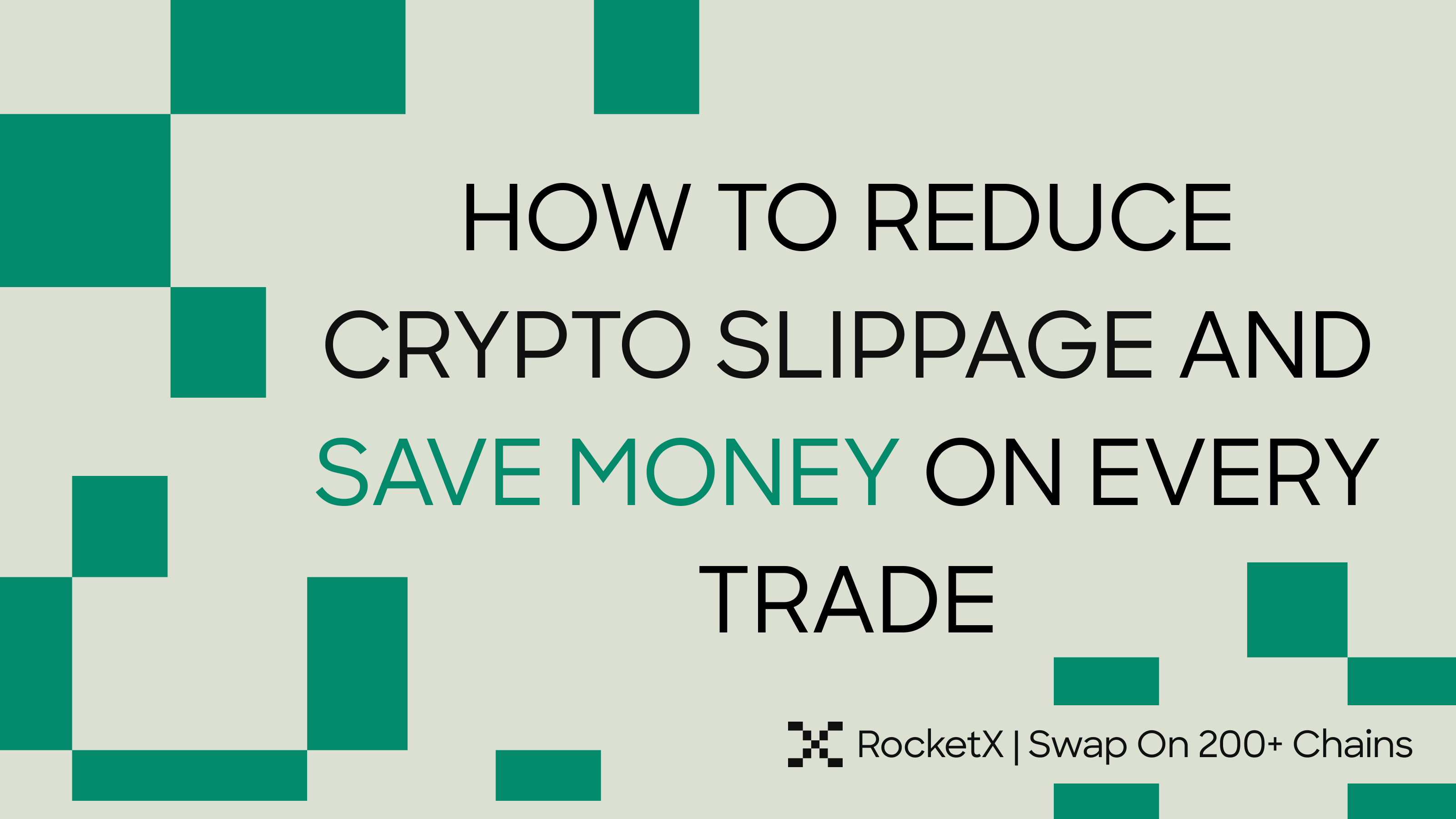 Graphic showing how to reduce crypto slippage and save money on every trade using deeper liquidity, smart routing, and cross-chain swaps with RocketX.