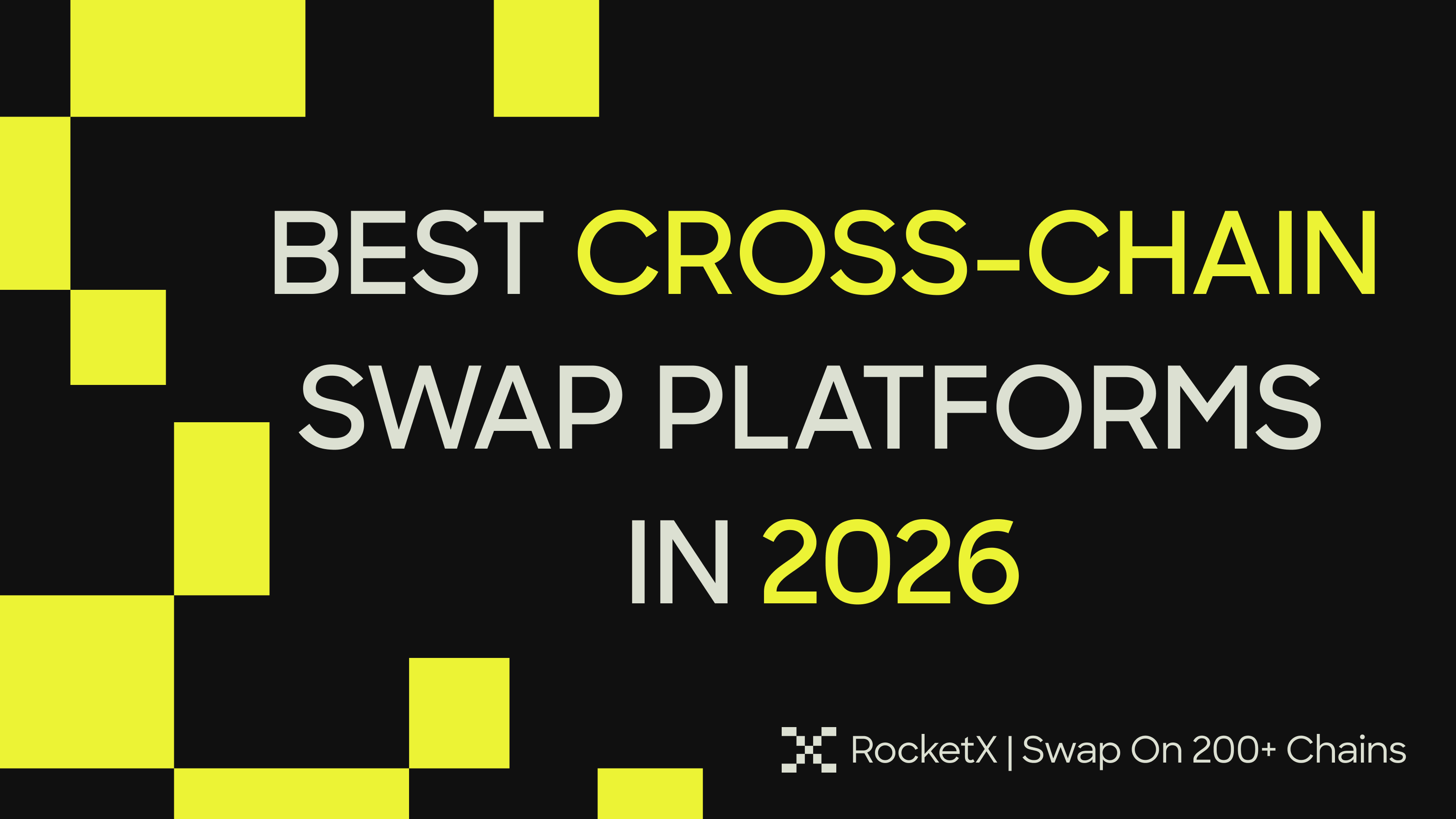 nfographic titled "Best Cross-Chain Swap Platforms in 2026" highlighting RocketX, which allows swapping across 200+ blockchain networks.